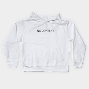 No Content Kids Hoodie